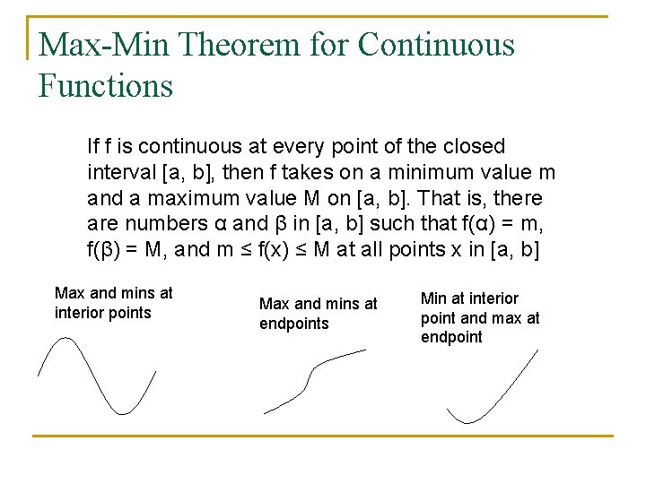 Max-Min Theorem for Continuous Functions If f is continuous at every point of the