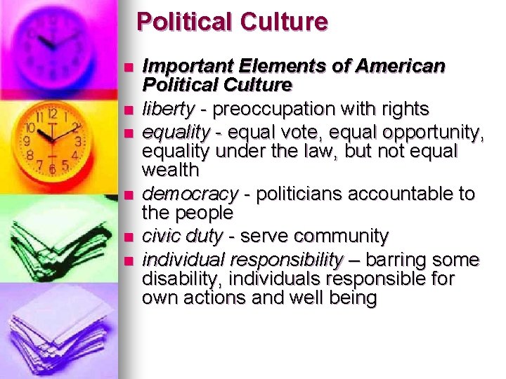 Political Culture n n n Important Elements of American Political Culture liberty - preoccupation