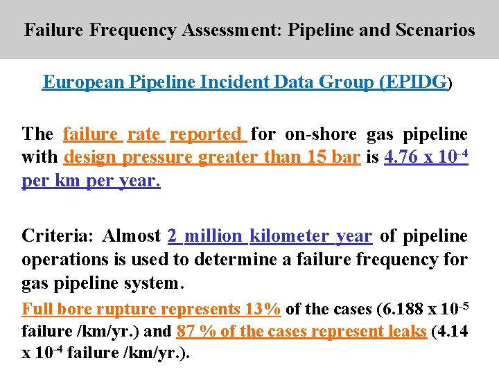 Failure Frequency Assessment: Pipeline and Scenarios European Pipeline Incident Data Group (EPIDG) The failure