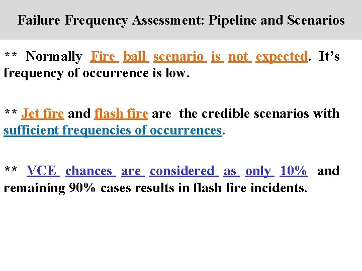Failure Frequency Assessment: Pipeline and Scenarios ** Normally Fire ball scenario is not expected.