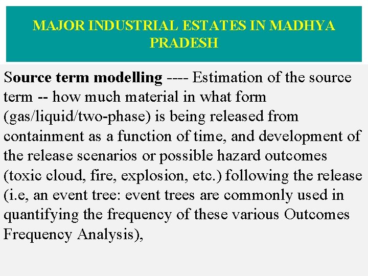MAJOR INDUSTRIAL ESTATES IN MADHYA PRADESH Source term modelling ---- Estimation of the source
