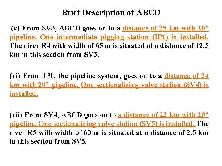 Brief Description of ABCD (v) From SV 3, ABCD goes on to a distance