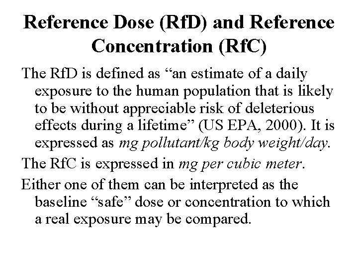 Reference Dose (Rf. D) and Reference Concentration (Rf. C) The Rf. D is defined