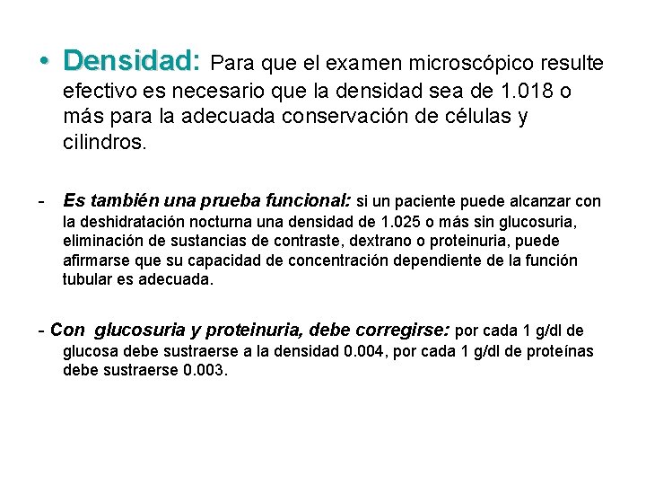  • Densidad: Densidad Para que el examen microscópico resulte efectivo es necesario que