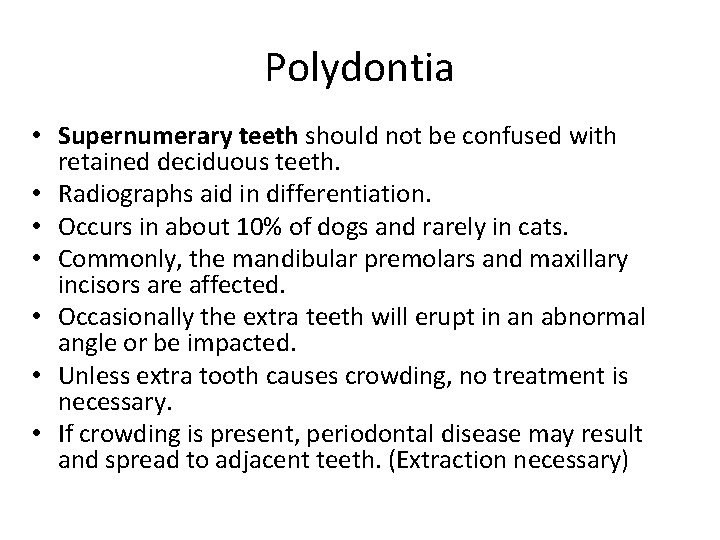 Polydontia • Supernumerary teeth should not be confused with retained deciduous teeth. • Radiographs