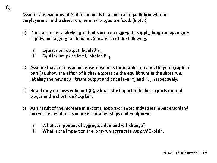 Q Assume the economy of Andersonland is in a long-run equilibrium with full employment.