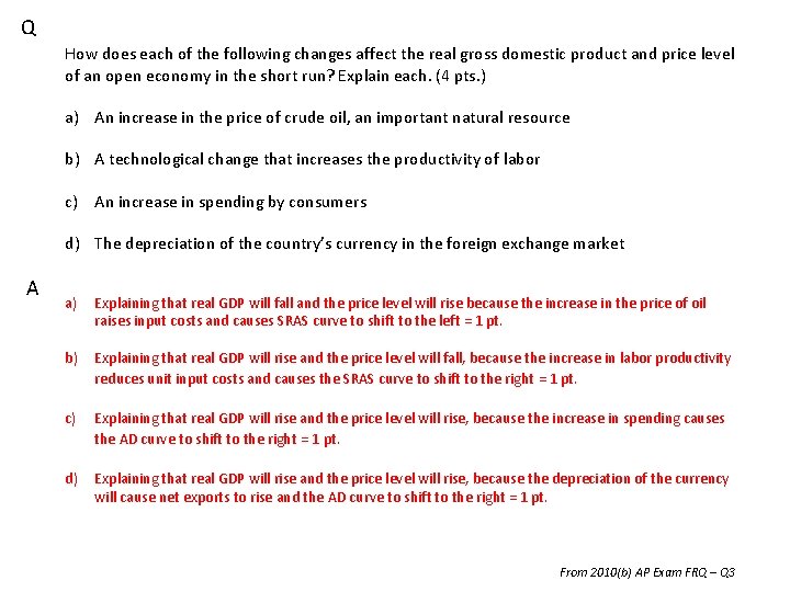 Q How does each of the following changes affect the real gross domestic product