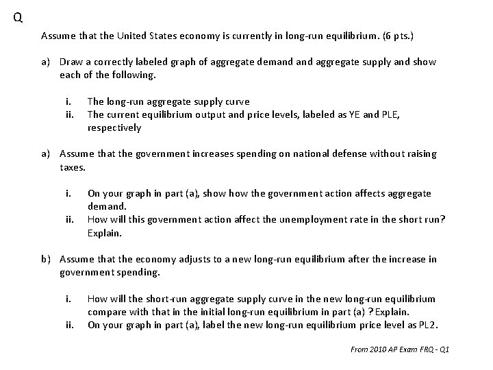 Q Assume that the United States economy is currently in long-run equilibrium. (6 pts.