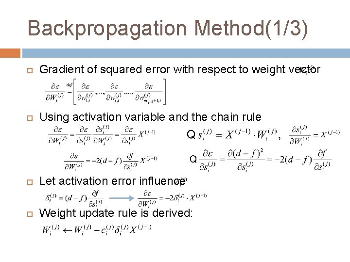 Backpropagation Method(1/3) Gradient of squared error with respect to weight vector Using activation variable