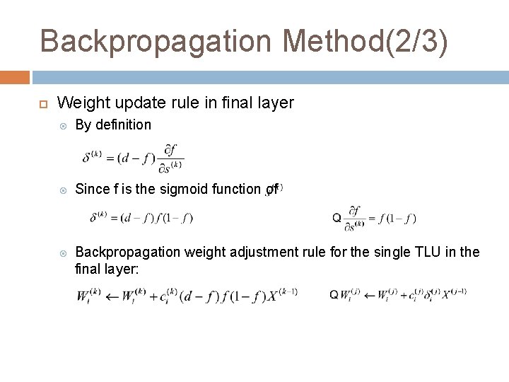 Backpropagation Method(2/3) Weight update rule in final layer By definition Since f is the