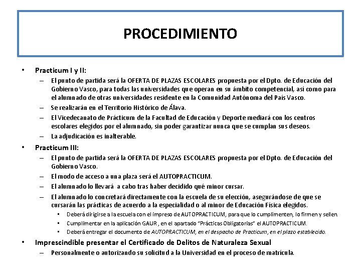 PROCEDIMIENTO • Practicum I y II: – El punto de partida será la OFERTA PROCEDIMIENTO • Practicum I y II: – El punto de partida será la OFERTA
