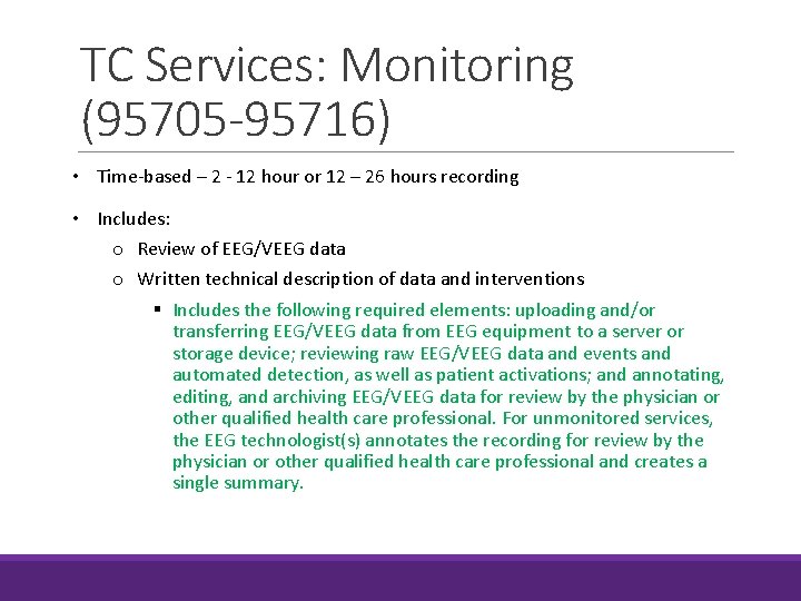 TC Services: Monitoring (95705 -95716) • Time-based – 2 - 12 hour or 12