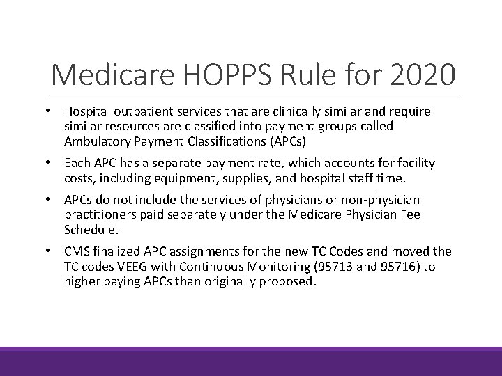 Medicare HOPPS Rule for 2020 • Hospital outpatient services that are clinically similar and