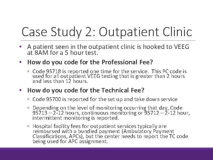 Case Study 2: Outpatient Clinic • A patient seen in the outpatient clinic is