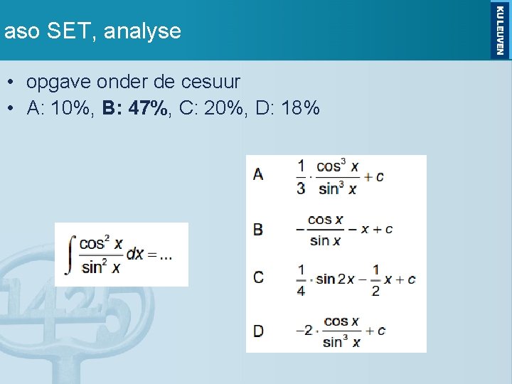 aso SET, analyse • opgave onder de cesuur • A: 10%, B: 47%, C: