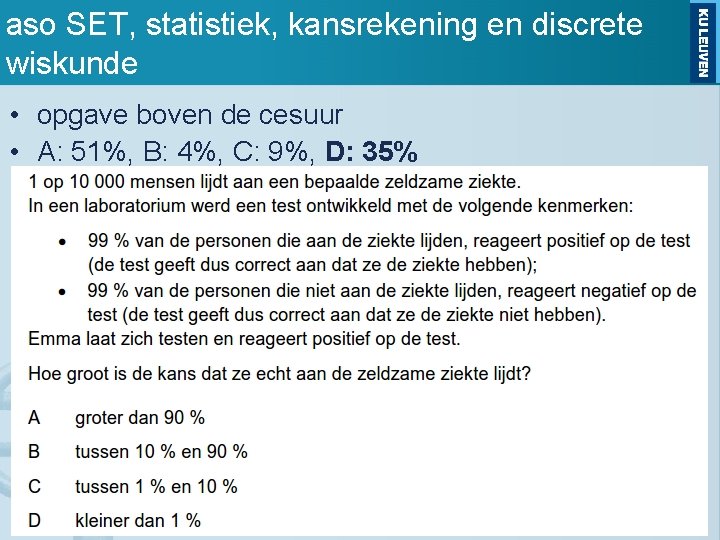 aso SET, statistiek, kansrekening en discrete wiskunde • opgave boven de cesuur • A: