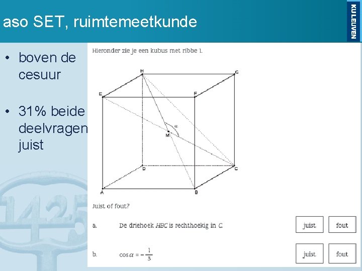 aso SET, ruimtemeetkunde • boven de cesuur • 31% beide deelvragen juist 