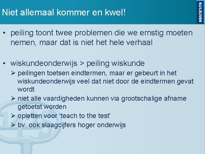 Niet allemaal kommer en kwel! • peiling toont twee problemen die we ernstig moeten