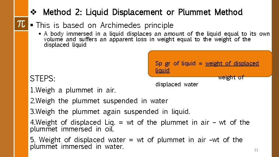 v Method 2: Liquid Displacement or Plummet Method § This is based on Archimedes
