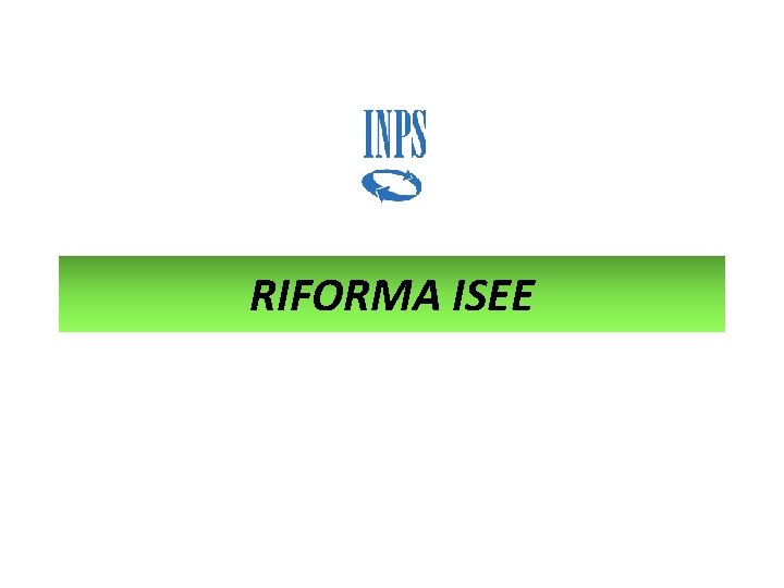 RIFORMA ISEE RIFORMA ISEE