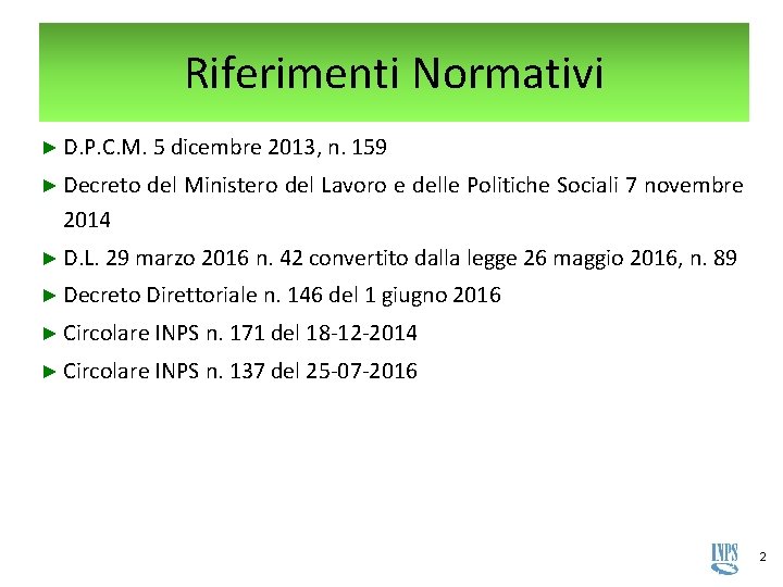 Riferimenti Normativi ► D. P. C. M. 5 dicembre 2013, n. 159 ► Decreto Riferimenti Normativi ► D. P. C. M. 5 dicembre 2013, n. 159 ► Decreto