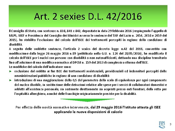 Art. 2 sexies D. L. 42/2016 ll Consiglio di Stato, con sentenze n. 838, Art. 2 sexies D. L. 42/2016 ll Consiglio di Stato, con sentenze n. 838,