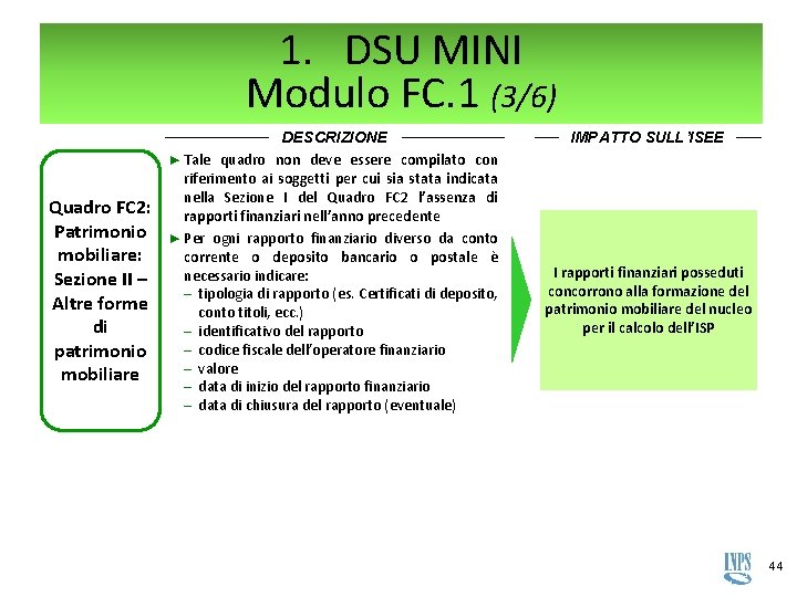 1. DSU MINI Modulo FC. 1 (3/6) Quadro FC 2: Patrimonio mobiliare: Sezione II 1. DSU MINI Modulo FC. 1 (3/6) Quadro FC 2: Patrimonio mobiliare: Sezione II