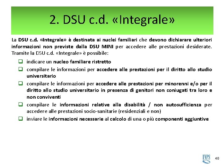 2. DSU c. d. «Integrale» La DSU c. d. «Integrale» è destinata ai nuclei 2. DSU c. d. «Integrale» La DSU c. d. «Integrale» è destinata ai nuclei