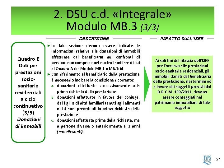 2. DSU c. d. «Integrale» Modulo MB. 3 (3/3) DESCRIZIONE IMPATTO SULL’ISEE ► In 2. DSU c. d. «Integrale» Modulo MB. 3 (3/3) DESCRIZIONE IMPATTO SULL’ISEE ► In