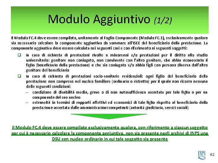 Modulo Aggiuntivo (1/2) Il Modulo FC. 4 deve essere compilato, unitamente al Foglio Componente Modulo Aggiuntivo (1/2) Il Modulo FC. 4 deve essere compilato, unitamente al Foglio Componente