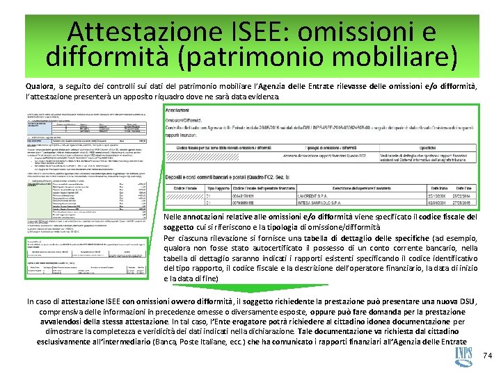 Attestazione ISEE: omissioni e difformità (patrimonio mobiliare) Qualora, a seguito dei controlli sui dati Attestazione ISEE: omissioni e difformità (patrimonio mobiliare) Qualora, a seguito dei controlli sui dati