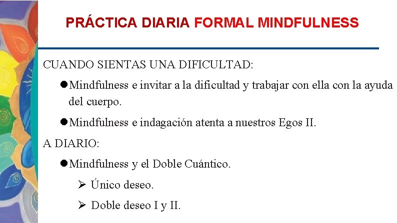 PRÁCTICA DIARIA FORMAL MINDFULNESS CUANDO SIENTAS UNA DIFICULTAD: Mindfulness e invitar a la dificultad