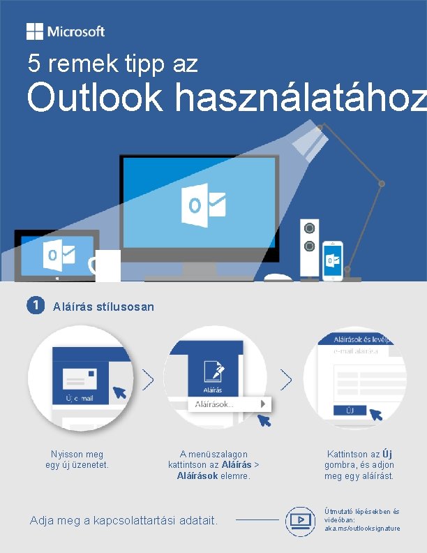 5 remek tipp az Outlook használatához Aláírás stílusosan Nyisson meg egy új üzenetet. A