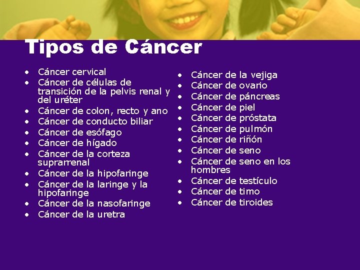 Tipos de Cáncer • Cáncer cervical • Cáncer de células de transición de la