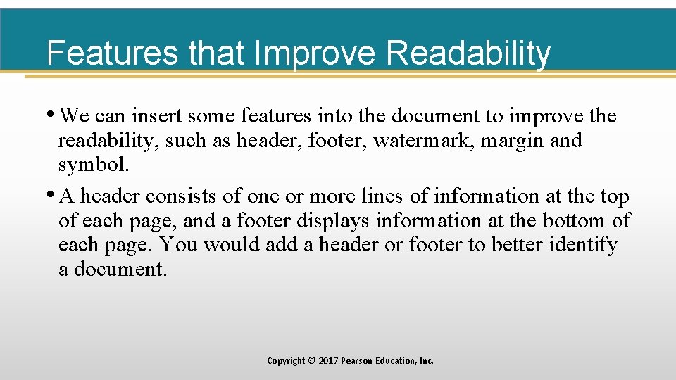 Features that Improve Readability • We can insert some features into the document to