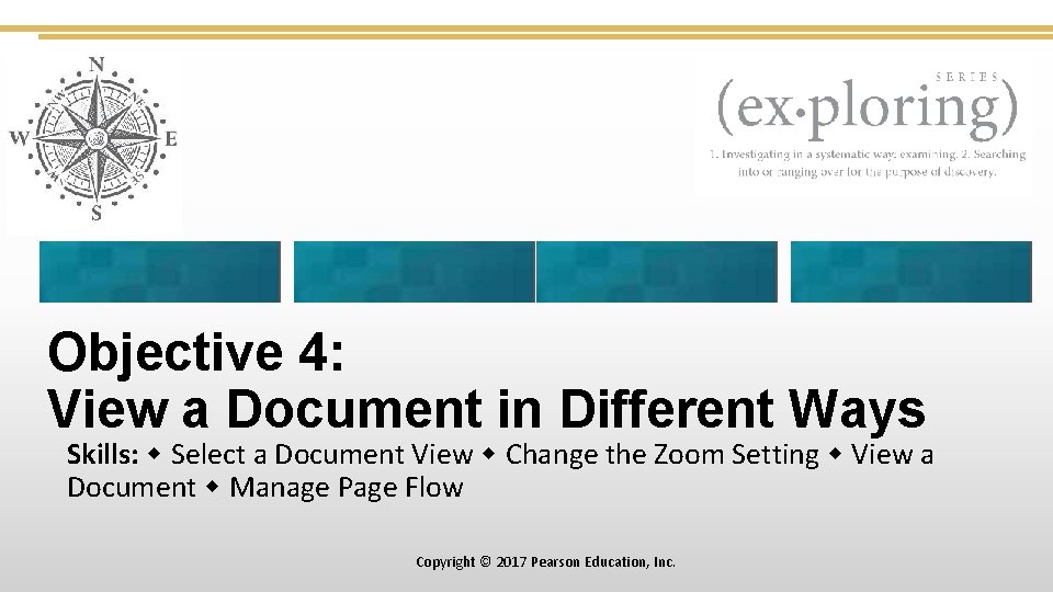 Objective 4: View a Document in Different Ways Skills: Select a Document View Change