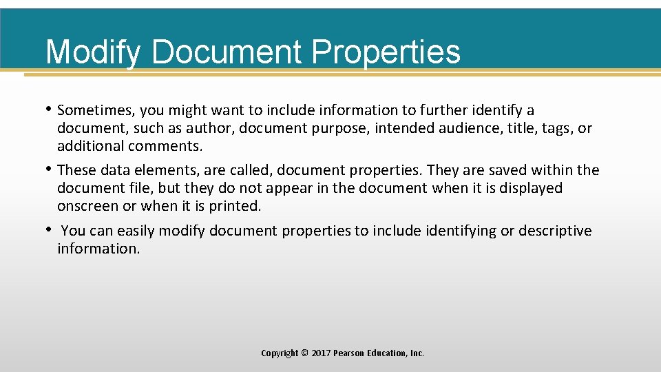 Modify Document Properties • Sometimes, you might want to include information to further identify