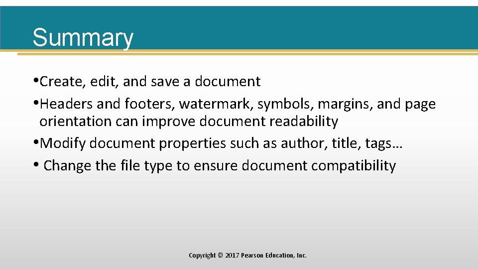 Summary • Create, edit, and save a document • Headers and footers, watermark, symbols,