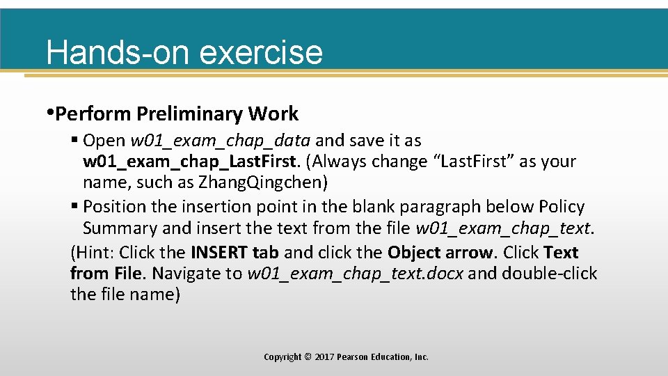 Hands-on exercise • Perform Preliminary Work § Open w 01_exam_chap_data and save it as