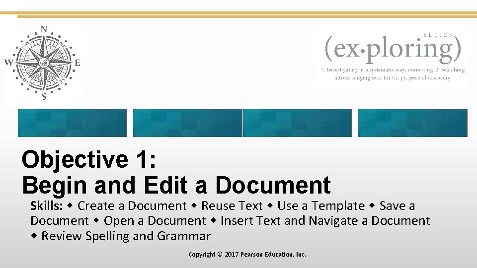 Objective 1: Begin and Edit a Document Skills: Create a Document Reuse Text Use