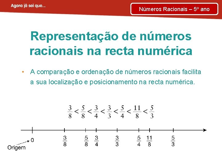 Números Racionais – 5º ano Representação de números racionais na recta numérica • A