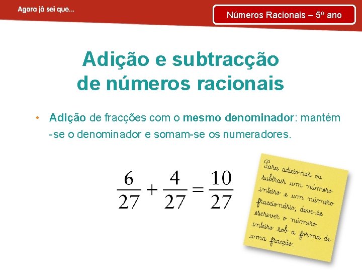 Números Racionais – 5º ano Adição e subtracção de números racionais • Adição de