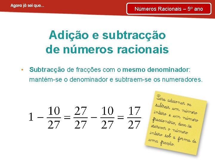 Números Racionais – 5º ano Adição e subtracção de números racionais • Subtracção de