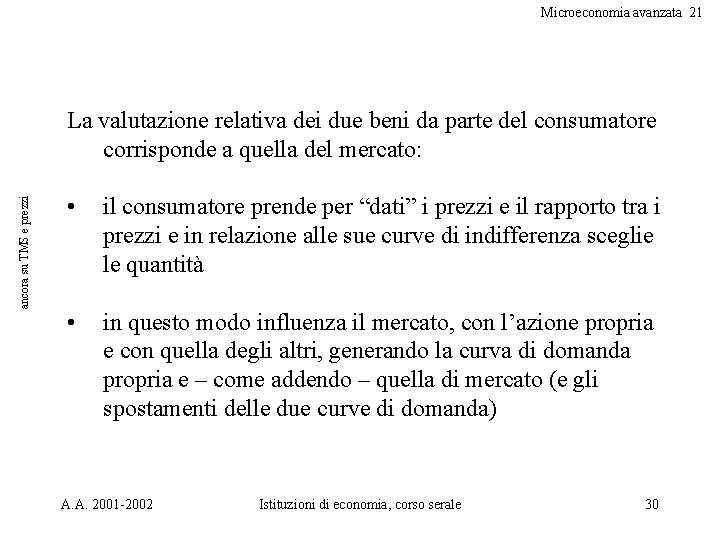 Microeconomia avanzata 21 ancora su TMS e prezzi La valutazione relativa dei due beni