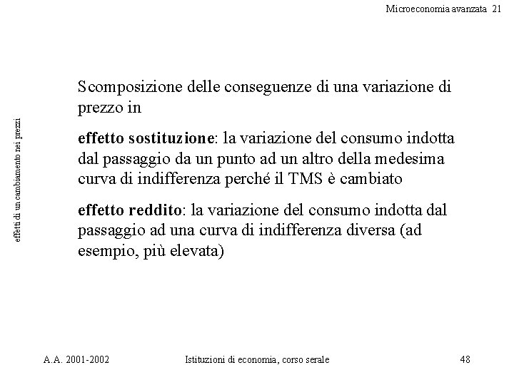 Microeconomia avanzata 21 effetti di un cambiamento nei prezzi Scomposizione delle conseguenze di una