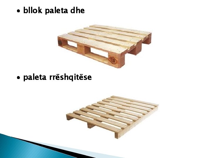 ∙ bllok paleta dhe ∙ paleta rrëshqitëse 