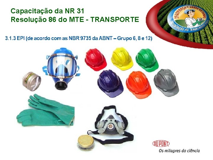 Capacitação da NR 31 Resolução 86 do MTE - TRANSPORTE Capacitação da NR 31 Resolução 86 do MTE - TRANSPORTE