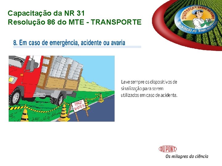 Capacitação da NR 31 Resolução 86 do MTE - TRANSPORTE Capacitação da NR 31 Resolução 86 do MTE - TRANSPORTE