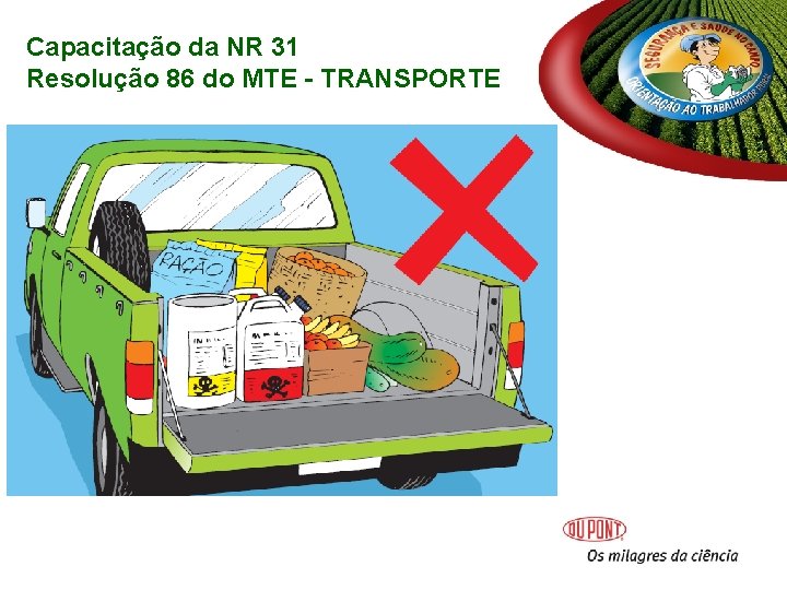 Capacitação da NR 31 Resolução 86 do MTE - TRANSPORTE Capacitação da NR 31 Resolução 86 do MTE - TRANSPORTE
