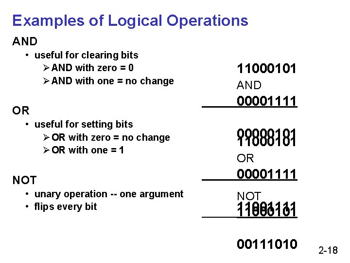 Examples of Logical Operations AND • useful for clearing bits Ø AND with zero Examples of Logical Operations AND • useful for clearing bits Ø AND with zero